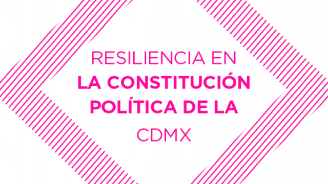 Resiliencia en la Constitución CDMX